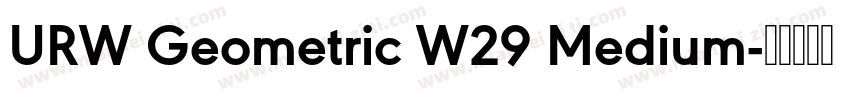 URW Geometric W29 Medium字体转换